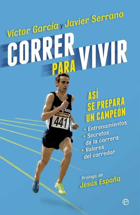 CORRER PARA VIVIR | 9788490601051 | GARCÍA, VÍCTOR/SERRANO, JAVIER | Llibreria Online de Banyoles | Comprar llibres en català i castellà online