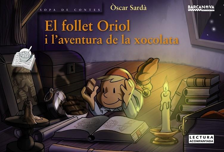 FOLLET ORIOL I L ' AVENTURA DE LA XOCOLATA, EL | 9788448931407 | SARDÀ, ÒSCAR | Llibreria Online de Banyoles | Comprar llibres en català i castellà online