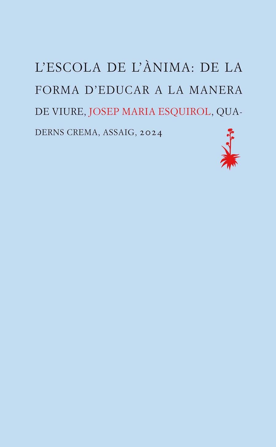L'ESCOLA DE L'ÀNIMA | 9788477276845 | ESQUIROL, JOSEP MARIA | Llibreria Online de Banyoles | Comprar llibres en català i castellà online