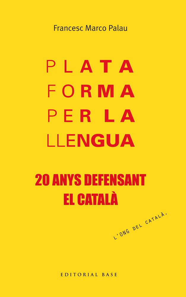 PLATAFORMA PER LA LLENGUA. 20 ANYS DEFENSANT EL CATALÀ | 9788415711957 | MARCO PALAU, FRANCESC | Llibreria Online de Banyoles | Comprar llibres en català i castellà online