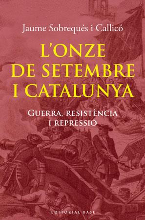 ONZE DE SETEMBRE I CATALUNYA, L' | 9788492437979 | SOBREQUÉS I CALLICÓ, JAUME | Llibreria Online de Banyoles | Comprar llibres en català i castellà online