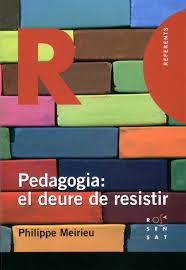 PEDAGOGIA: EL DEURE DE RESISTIR | 9788485008841 | MEIRIEU PHILIPPE | Llibreria Online de Banyoles | Comprar llibres en català i castellà online