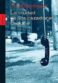 CIUDAD DE LOS CAZADORES TÍMIDOS, LA | 9788496071014 | SPANBAUER, TOM | Llibreria Online de Banyoles | Comprar llibres en català i castellà online