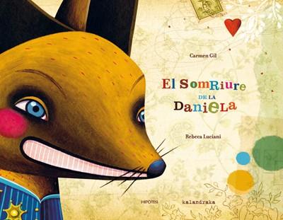 SOMRIURE DE LA DANIELA, EL | 9788493438036 | LUCIANI, REBECCA / GIL, CARMEN | Llibreria Online de Banyoles | Comprar llibres en català i castellà online