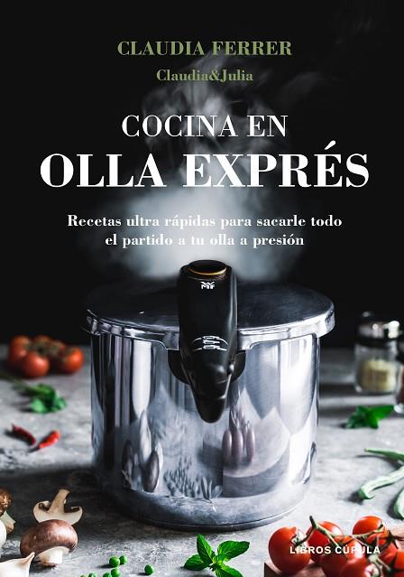 COCINA EN OLLA EXPRÉS | 9788448027889 | CLAUDIA&JULIA | Llibreria Online de Banyoles | Comprar llibres en català i castellà online
