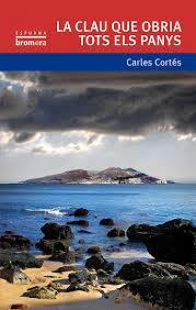 CLAU QUE OBRIA TOTS ELS PANYS, LA | 9788490264041 | CORTÉS ORTS, CARLES | Llibreria Online de Banyoles | Comprar llibres en català i castellà online