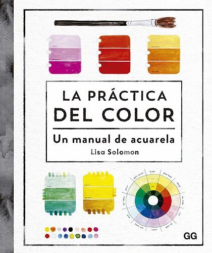 LA PRÁCTICA DEL COLOR | 9788425233302 | SOLOMON, LISA | Llibreria Online de Banyoles | Comprar llibres en català i castellà online