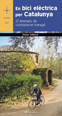 EN BICI ELÈCTRICA PER CATALUNYA | 9788413560571 | VALLBONA SALLENT , RAFAEL | Llibreria Online de Banyoles | Comprar llibres en català i castellà online