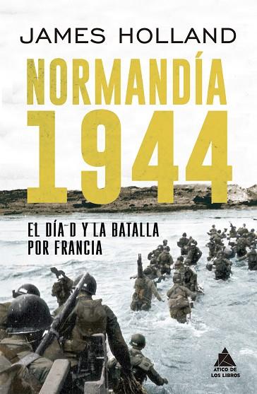 NORMANDÍA 1944 | 9788417743208 | HOLLAND, JAMES | Llibreria Online de Banyoles | Comprar llibres en català i castellà online