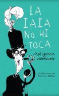 IAIA NO HI TOCA, LA | 9788416490394 | VALENZUELA, JOSÉ IGNACIO | Llibreria Online de Banyoles | Comprar llibres en català i castellà online