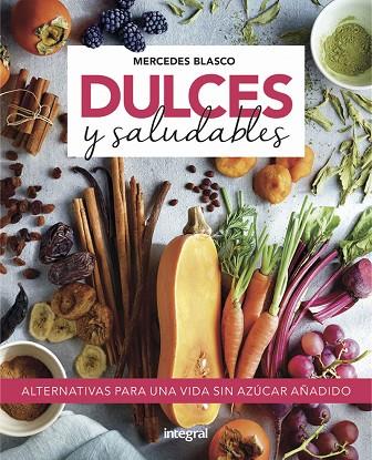 DULCES Y SALUDABLES | 9788491181743 | BLASCO GIMENO, MERCEDES | Llibreria Online de Banyoles | Comprar llibres en català i castellà online