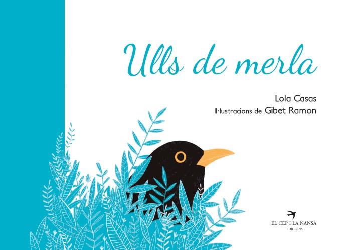 ULLS DE MERLA | 9788417756345 | CASAS PEÑA, LOLA/RAMON IZERN, GIBET | Llibreria Online de Banyoles | Comprar llibres en català i castellà online
