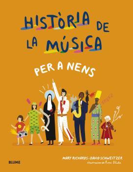 HISTÒRIA DE LA MÚSICA PER A NENS | 9788418459665 | RICHARDS, MARY/SCHWEITZER, DAVID/BLAKE, ROSE | Llibreria Online de Banyoles | Comprar llibres en català i castellà online