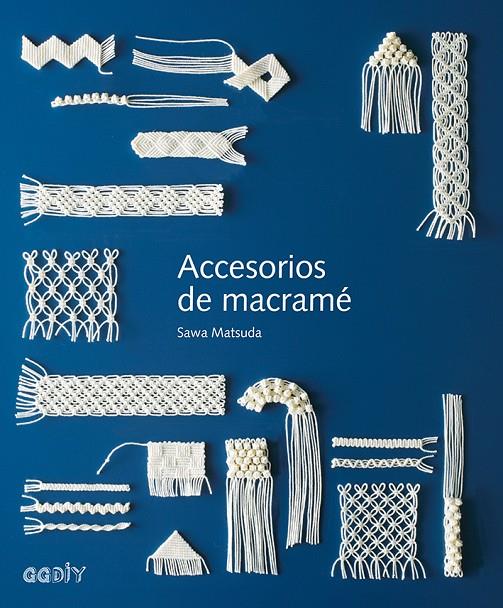 ACCESORIOS DE MACRAMÉ | 9788425230882 | MATSUDA, SAWA | Llibreria Online de Banyoles | Comprar llibres en català i castellà online
