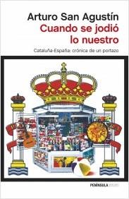 CUANDO SE JODIÓ LO NUESTRO | 9788499423203 | SAN AGUSTÍN, ARTURO  | Llibreria Online de Banyoles | Comprar llibres en català i castellà online
