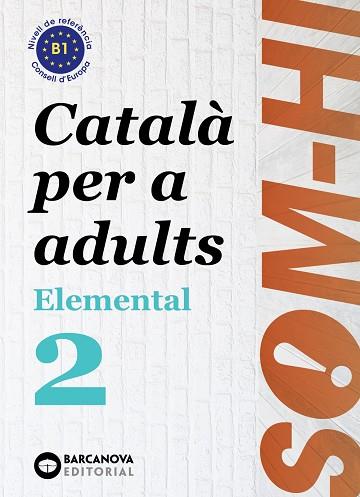 SOM-HI! ELEMENTAL 2. LLENGUA CATALANA B1 | 9788448951627 | BERNADÓ, CRISTINA/FLOTATS, ANNA MARIA/MESIA, JOSEP | Llibreria Online de Banyoles | Comprar llibres en català i castellà online