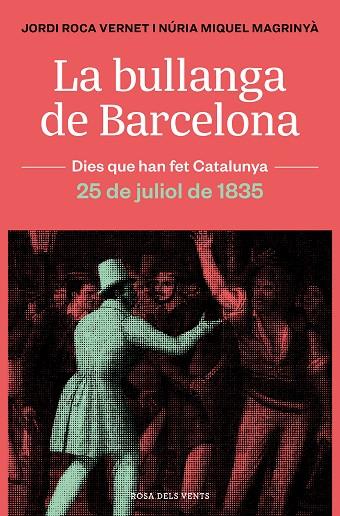 BULLANGA DE BARCELONA, LA | 9788418033445 | ROCA, JORDI/MIQUEL, NÚRIA | Llibreria Online de Banyoles | Comprar llibres en català i castellà online