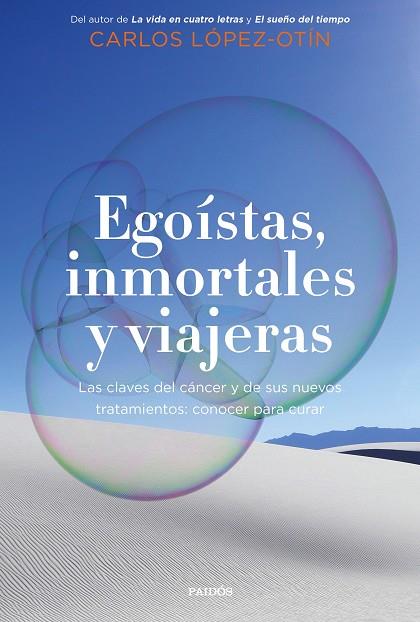 EGOÍSTAS, INMORTALES Y VIAJERAS | 9788449338700 | LÓPEZ OTÍN, CARLOS | Llibreria Online de Banyoles | Comprar llibres en català i castellà online