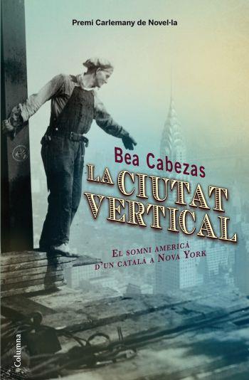 CIUTAT VERTICAL, LA | 9788466413572 | CABEZA, BEA | Llibreria Online de Banyoles | Comprar llibres en català i castellà online