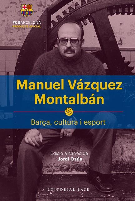MANUEL VÁZQUEZ MONTALBÁN | 9788417183622 | OSÚA QUINTANA, JORDI | Llibreria Online de Banyoles | Comprar llibres en català i castellà online