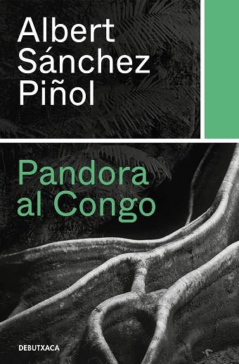 PANDORA AL CONGO | 9788418132346 | SÁNCHEZ PIÑOL, ALBERT | Llibreria Online de Banyoles | Comprar llibres en català i castellà online