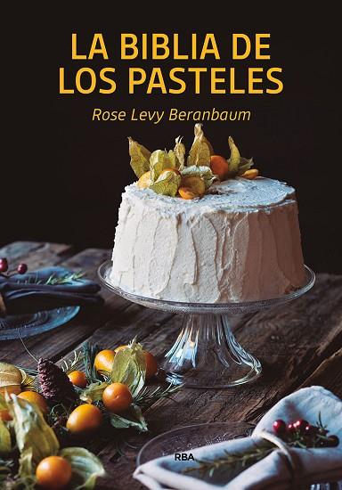 BIBLIA DE LOS PASTELES, LA | 9788490569269 | BERANBAUM, ROSE LEVY | Llibreria Online de Banyoles | Comprar llibres en català i castellà online