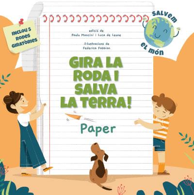 GIRA LA RODA I SALVA LA TERRA! PAPER | 9788468272214 | MANCINI, PAOLO/DE LEONE, LUCA | Llibreria Online de Banyoles | Comprar llibres en català i castellà online