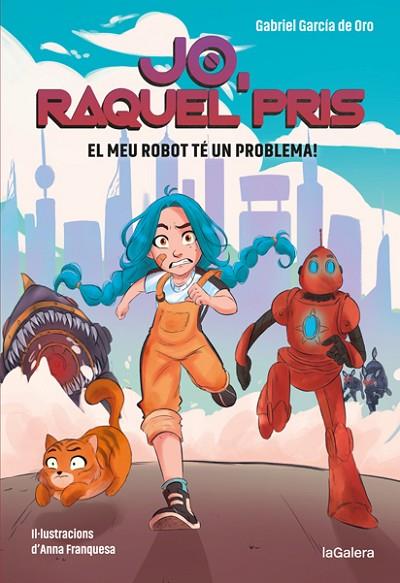 RAQUEL PRIS 1. EL MEU ROBOT TÉ UN PROBLEMA! | 9788424670917 | GARCÍA DE ORO, GABRIEL | Llibreria Online de Banyoles | Comprar llibres en català i castellà online