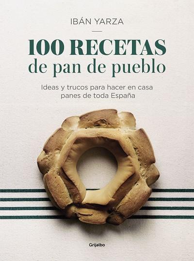 100 RECETAS DE PAN DE PUEBLO | 9788417338640 | YARZA, IBÁN | Llibreria Online de Banyoles | Comprar llibres en català i castellà online