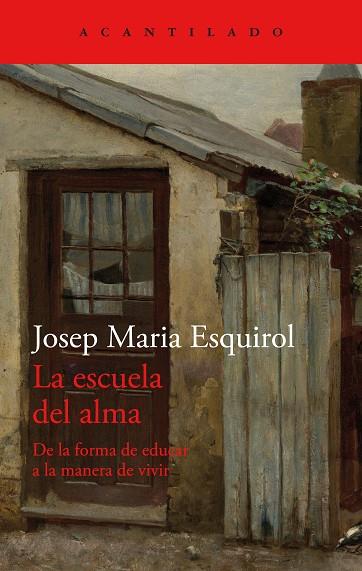 LA ESCUELA DEL ALMA | 9788419036902 | JOSEP MARIA ESQUIROL | Llibreria Online de Banyoles | Comprar llibres en català i castellà online