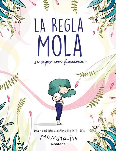 LA REGLA MOLA (SI SAPS COM FUNCIONA) | 9788418483806 | SALVIA, ANNA/TORRÓN (MENSTRUITA), CRISTINA | Llibreria Online de Banyoles | Comprar llibres en català i castellà online