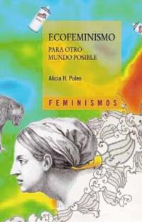 ECOFEMINISMO PARA OTRO MUNDO POSIBLE | 9788437627298 | PULEO, ALICIA H. | Llibreria Online de Banyoles | Comprar llibres en català i castellà online