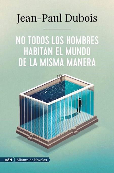 NO TODOS LOS HOMBRES HABITAN EL MUNDO DE LA MISMA MANERA | 9788491818250 | DUBOIS, JEAN-PAUL | Llibreria Online de Banyoles | Comprar llibres en català i castellà online