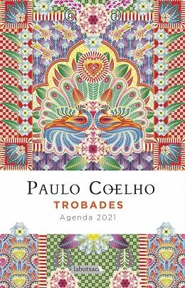 TROBADES. AGENDA COELHO 2021 | 9788417423537 | COELHO, PAULO | Llibreria Online de Banyoles | Comprar llibres en català i castellà online