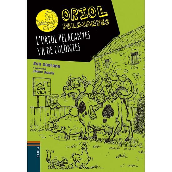 L'ORIOL PELACANYES VA DE COLÒNIES | 9788447933044 | SANTANA BIGAS, EVA | Llibreria Online de Banyoles | Comprar llibres en català i castellà online