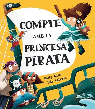 COMPTE AMB LA PRINCESA PIRATA | 9788417207694 | RYAN, HOLLY | Llibreria Online de Banyoles | Comprar llibres en català i castellà online
