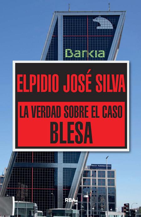 VERDAD SOBRE EL CASO BLESA, LA | 9788490565322 | JOSE SILVA, ELPIDIO | Llibreria Online de Banyoles | Comprar llibres en català i castellà online