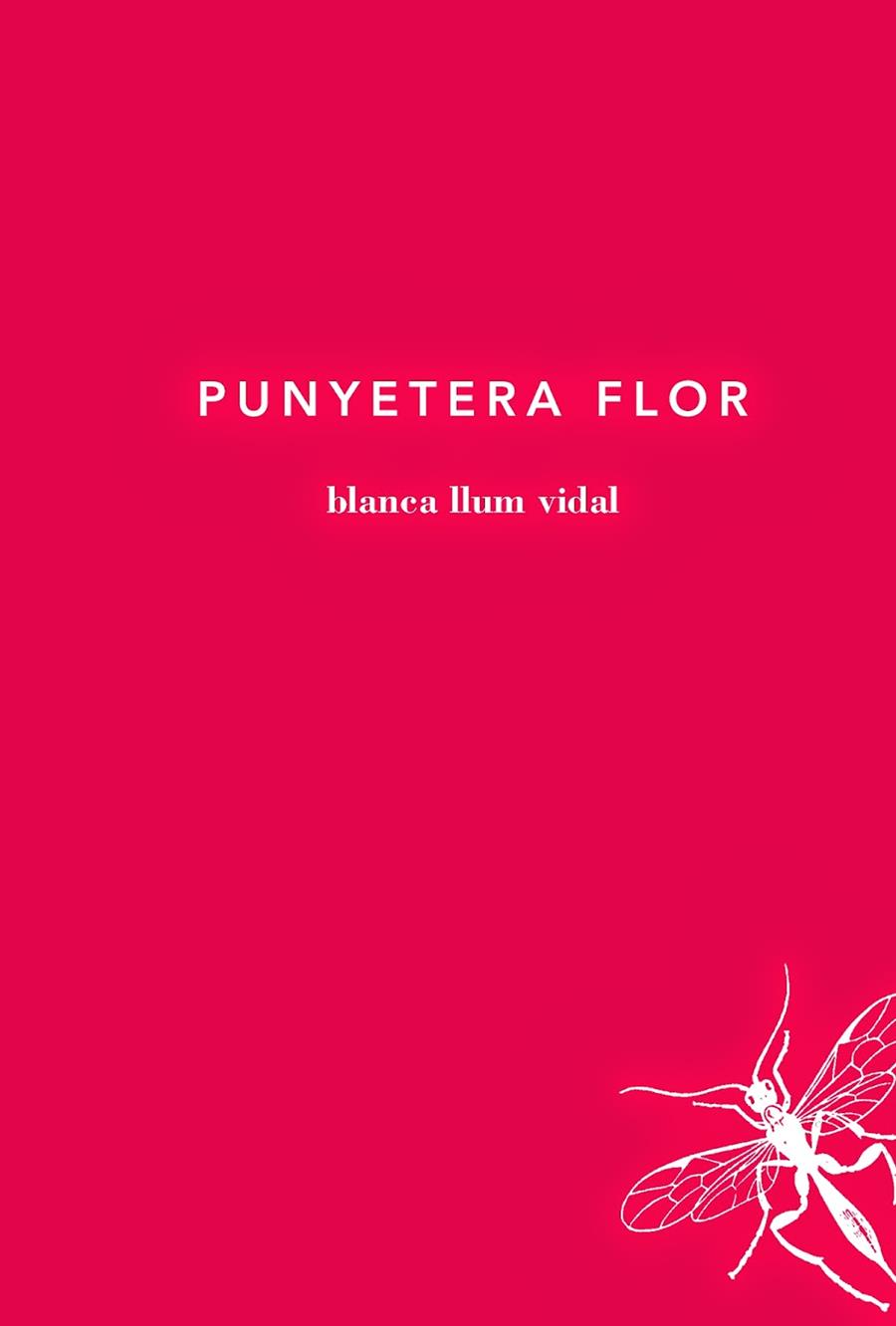 PUNYETERA FLOR | 9788494289736 | LLUM VIDAL, BLANCA | Llibreria Online de Banyoles | Comprar llibres en català i castellà online