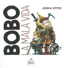 BOBO, LA MALA VIDA | 9786075575568 | JENS K.STYVE | Llibreria Online de Banyoles | Comprar llibres en català i castellà online