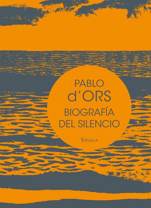 BIOGRAFÍA DEL SILENCIO | 9788416465613 | D'ORS, PABLO | Llibreria Online de Banyoles | Comprar llibres en català i castellà online