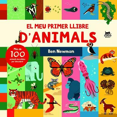 EL MEU PRIMER LLIBRE D’ANIMALS | 9788412557183 | NEWMAN, BEN | Llibreria Online de Banyoles | Comprar llibres en català i castellà online