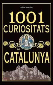 1001 CURIOSITATS DE CATALUNYA | 9788494928611 | MONTFORT, LLUÏSA | Llibreria Online de Banyoles | Comprar llibres en català i castellà online