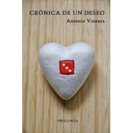 CRÓNICA DE UN DESEO | 9788494067747 | VENTURA, ANTONIO (1954- ) | Llibreria Online de Banyoles | Comprar llibres en català i castellà online