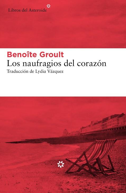 LOS NAUFRAGIOS DEL CORAZÓN | 9788417007966 | GROULT, BENOÎTE | Llibreria Online de Banyoles | Comprar llibres en català i castellà online