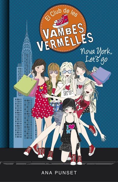 NOVA YORK, LET'S GO (EL CLUB DE LES VAMBES VERMELLES 10) | 9788490437292 | PUNSET, ANA | Llibreria Online de Banyoles | Comprar llibres en català i castellà online