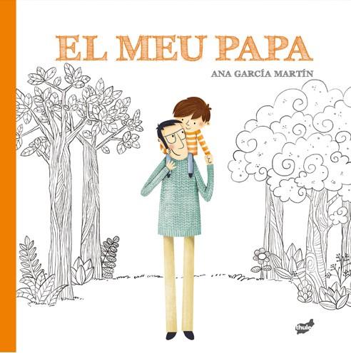 EL MEU PAPA | 9788416817924 | GARCÍA MARTÍN, ANA | Llibreria Online de Banyoles | Comprar llibres en català i castellà online
