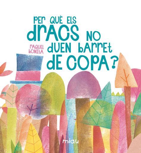PER QUÈ ELS DRACS NO DUEN BARRET DE COPA? | 9788416434671 | BONITA, RAQUEL | Llibreria Online de Banyoles | Comprar llibres en català i castellà online
