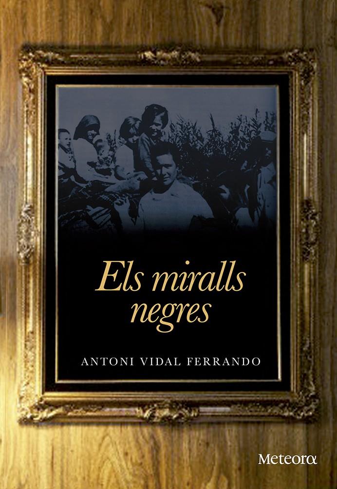 ELS MIRALLS NEGRES | 9788492874859 | VIDAL FERRANDO, ANTONI | Llibreria Online de Banyoles | Comprar llibres en català i castellà online