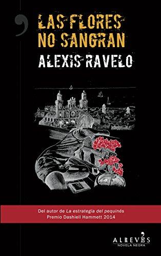 FLORES NO SANGRAN,LAS NE | 9788417077716 | ALEXIS RAVELO | Llibreria Online de Banyoles | Comprar llibres en català i castellà online
