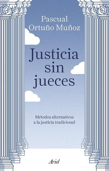 JUSTICIA SIN JUECES | 9788434429123 | ORTUÑO MUÑOZ, JOSÉ PASCUAL | Llibreria L'Altell - Llibreria Online de Banyoles | Comprar llibres en català i castellà online - Llibreria de Girona